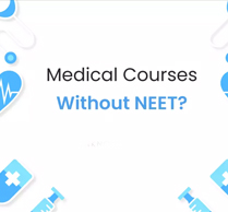 List of Top Medical Courses Without NEET In 2024