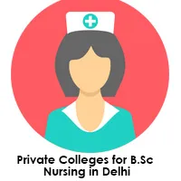 Best Private Colleges for B.Sc Nursing in Delhi 2024