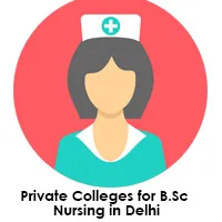 Best Private Colleges for B.Sc Nursing in Delhi – Fees, Course, Admission, Placements