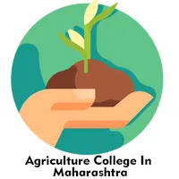Best Agriculture College in Maharashtra 2025 – Ranking, Fees, Admissions, Placements