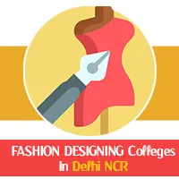 Top Private Fashion Designing Colleges In Delhi NCR 2024