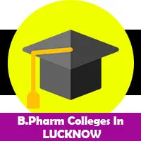 Top B.Pharm Colleges In Lucknow: Explore Best College 2024