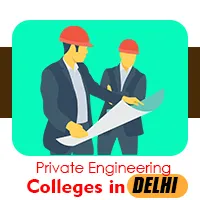 Top Private Engineering Colleges in Delhi [Quick Glance]