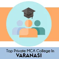 Top Private MCA College In Varanasi [Best List 2024!]