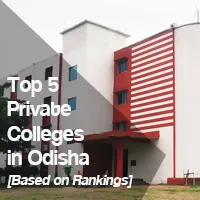 Top 5 Private Colleges in Odisha [Based on Rankings]