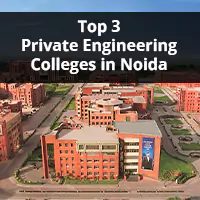 Top 3 Private Engineering Colleges in Noida 2024