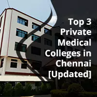 Top 3 Private Medical Colleges in Chennai 2024 [Updated]