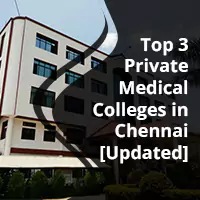 Top 3 Private Medical Colleges in Chennai 2025 [Updated]