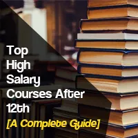 Top High Salary Courses After 12th 2025 [A Complete Guide]