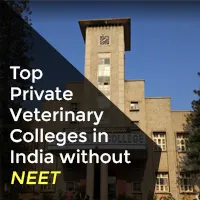 Top Private Veterinary Colleges in India without NEET 2024